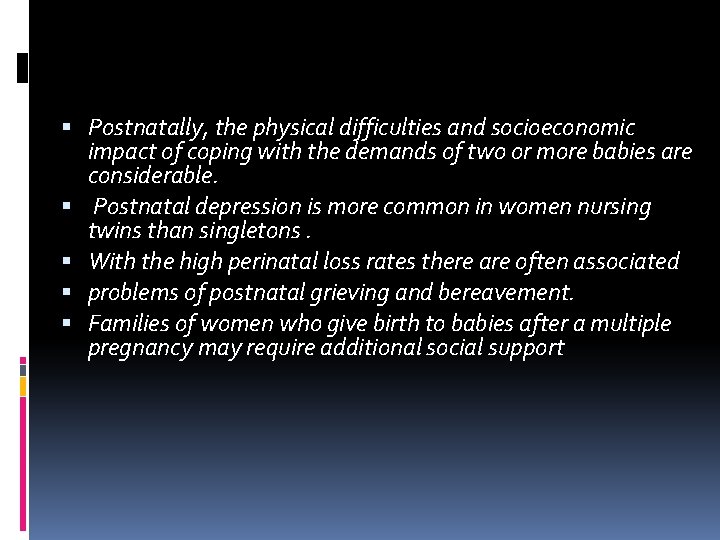 Postnatally, the physical difficulties and socioeconomic impact of coping with the demands of Postnatally, the physical difficulties and socioeconomic impact of coping with the demands of