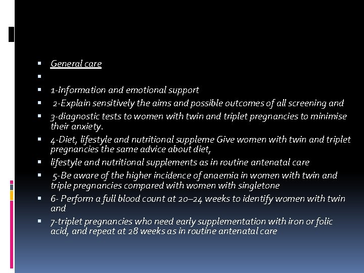 General care 1‐Information and emotional support 2‐Explain sensitively the aims and possible outcomes General care 1‐Information and emotional support 2‐Explain sensitively the aims and possible outcomes
