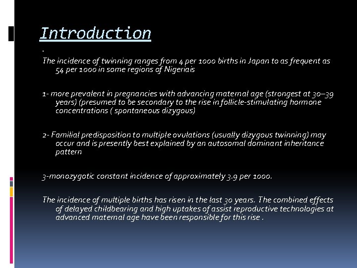 Introduction The incidence of twinning ranges from 4 per 1000 births in Japan to Introduction The incidence of twinning ranges from 4 per 1000 births in Japan to