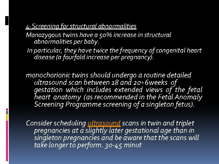 4‐Screening for structural abnormalities Monozygous twins have a 50% increase in structural abnormalities per 4‐Screening for structural abnormalities Monozygous twins have a 50% increase in structural abnormalities per