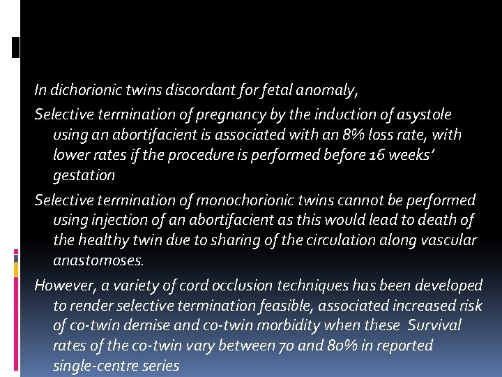 In dichorionic twins discordant for fetal anomaly, Selective termination of pregnancy by the In dichorionic twins discordant for fetal anomaly, Selective termination of pregnancy by the