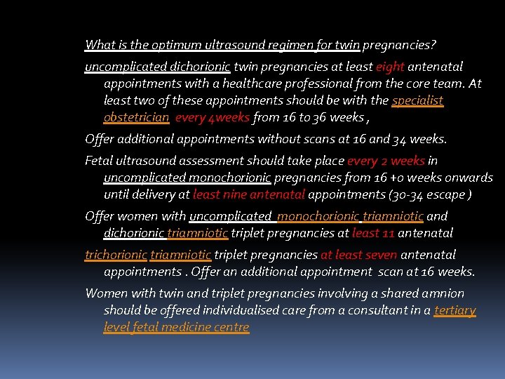 What is the optimum ultrasound regimen for twin pregnancies? uncomplicated dichorionic twin pregnancies at What is the optimum ultrasound regimen for twin pregnancies? uncomplicated dichorionic twin pregnancies at