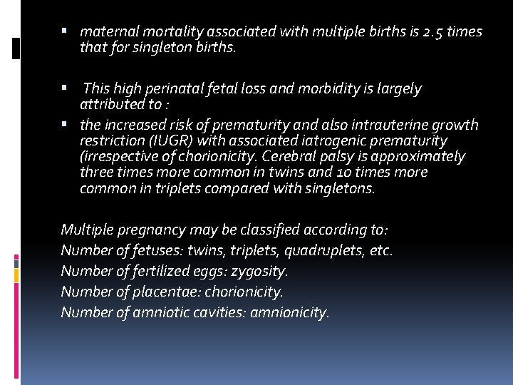 maternal mortality associated with multiple births is 2. 5 times that for singleton maternal mortality associated with multiple births is 2. 5 times that for singleton