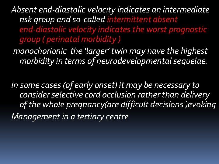 Absent end‐diastolic velocity indicates an intermediate risk group and so‐called intermittent absent end‐diastolic velocity Absent end‐diastolic velocity indicates an intermediate risk group and so‐called intermittent absent end‐diastolic velocity
