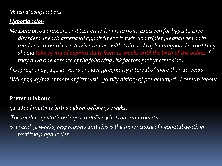 Maternal complications Hypertension Measure blood pressure and test urine for proteinuria to screen for Maternal complications Hypertension Measure blood pressure and test urine for proteinuria to screen for