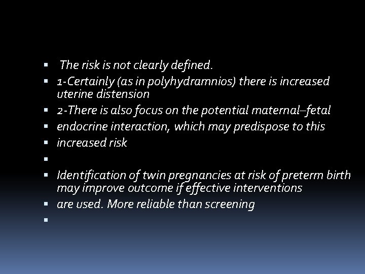 The risk is not clearly defined. 1‐Certainly (as in polyhydramnios) there is increased The risk is not clearly defined. 1‐Certainly (as in polyhydramnios) there is increased