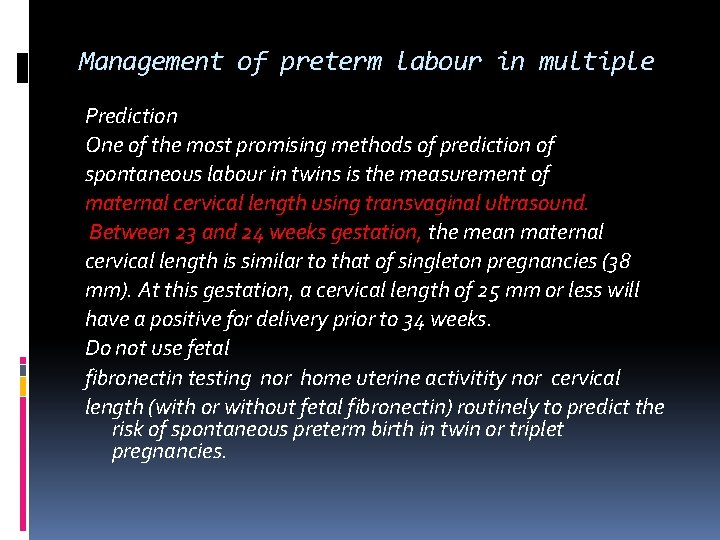 Management of preterm labour in multiple Prediction One of the most promising methods of Management of preterm labour in multiple Prediction One of the most promising methods of