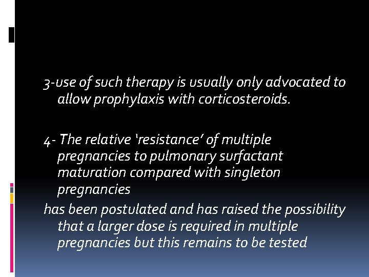 3‐use of such therapy is usually only advocated to allow prophylaxis with corticosteroids. 4‐ 3‐use of such therapy is usually only advocated to allow prophylaxis with corticosteroids. 4‐