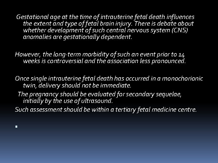 Gestational age at the time of intrauterine fetal death influences the extent and Gestational age at the time of intrauterine fetal death influences the extent and