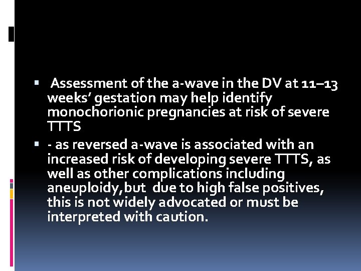 Assessment of the a-wave in the DV at 11– 13 weeks’ gestation may Assessment of the a-wave in the DV at 11– 13 weeks’ gestation may