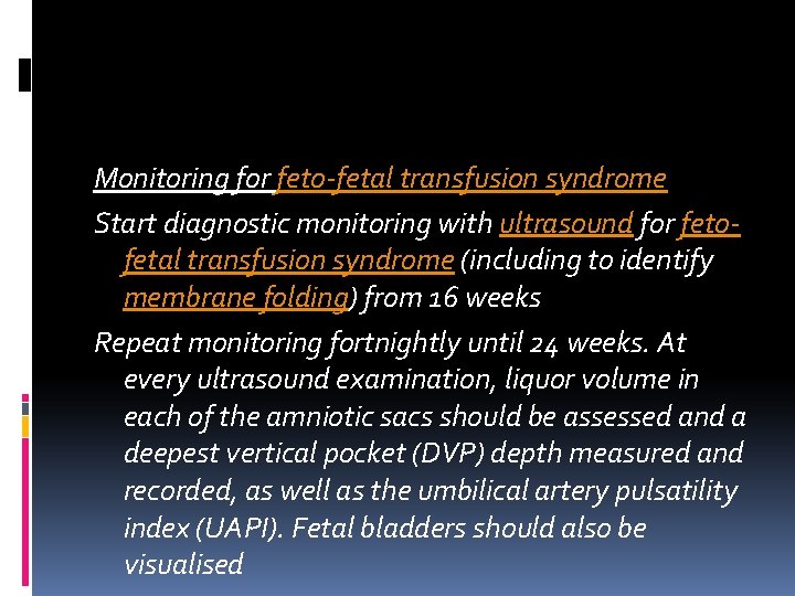 Monitoring for feto‐fetal transfusion syndrome Start diagnostic monitoring with ultrasound for feto‐ fetal transfusion Monitoring for feto‐fetal transfusion syndrome Start diagnostic monitoring with ultrasound for feto‐ fetal transfusion