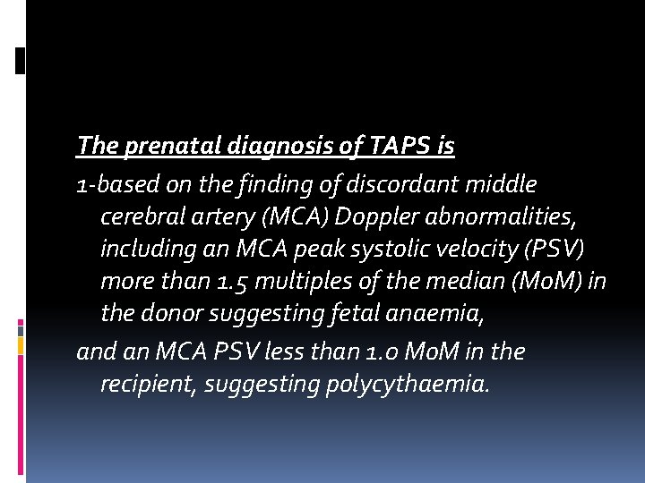 The prenatal diagnosis of TAPS is 1‐based on the finding of discordant middle cerebral The prenatal diagnosis of TAPS is 1‐based on the finding of discordant middle cerebral