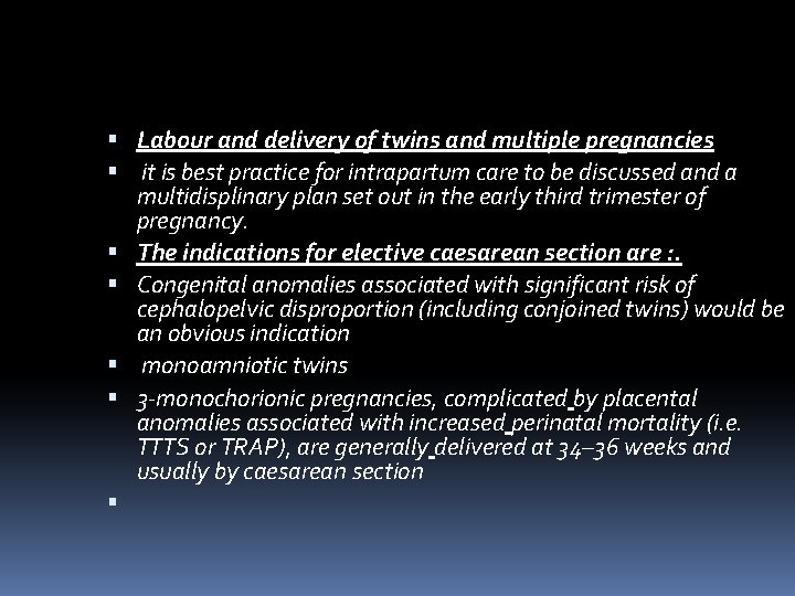 Labour and delivery of twins and multiple pregnancies it is best practice for Labour and delivery of twins and multiple pregnancies it is best practice for