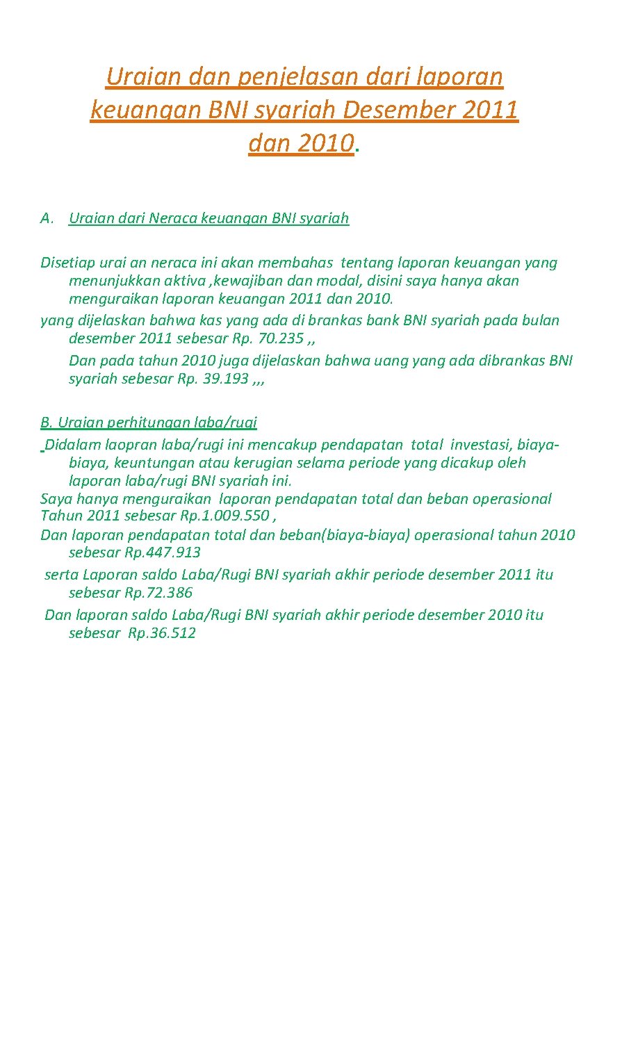 Uraian dan penjelasan dari laporan keuangan BNI syariah Desember 2011 dan 2010. A. Uraian