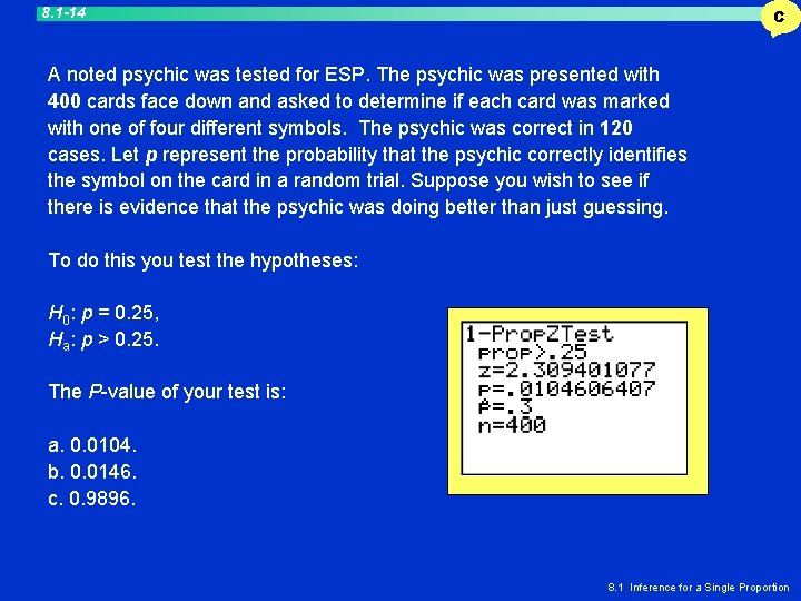 8. 1 -14 C A noted psychic was tested for ESP. The psychic was 8. 1 -14 C A noted psychic was tested for ESP. The psychic was
