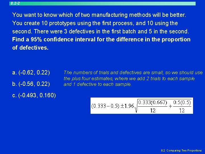8. 2 -2 You want to know which of two manufacturing methods will be 8. 2 -2 You want to know which of two manufacturing methods will be