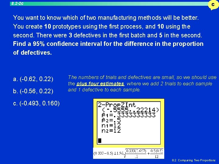 8. 2 -2 c C You want to know which of two manufacturing methods 8. 2 -2 c C You want to know which of two manufacturing methods