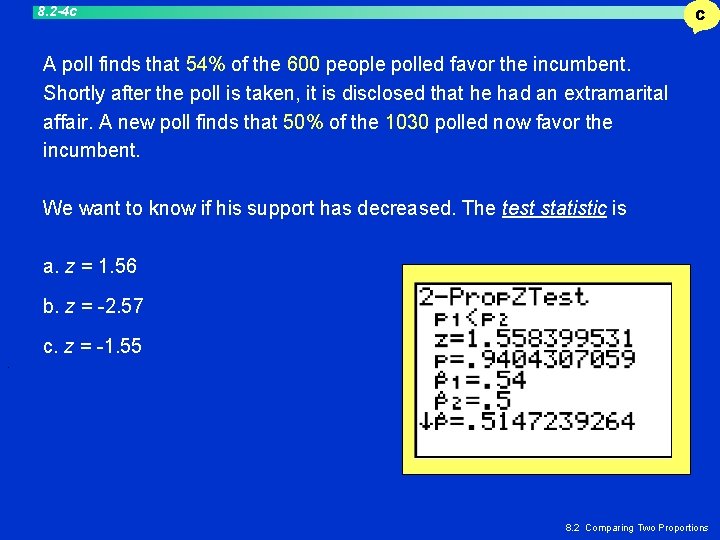 8. 2 -4 c C A poll finds that 54% of the 600 people 8. 2 -4 c C A poll finds that 54% of the 600 people