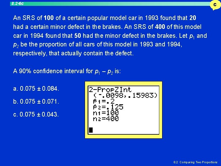 8. 2 -6 c C An SRS of 100 of a certain popular model 8. 2 -6 c C An SRS of 100 of a certain popular model