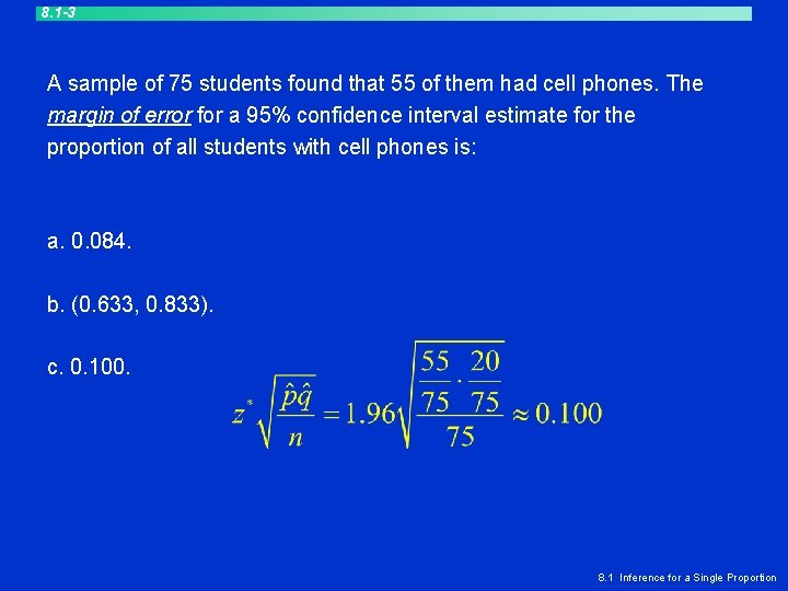 8. 1 -3 A sample of 75 students found that 55 of them had 8. 1 -3 A sample of 75 students found that 55 of them had
