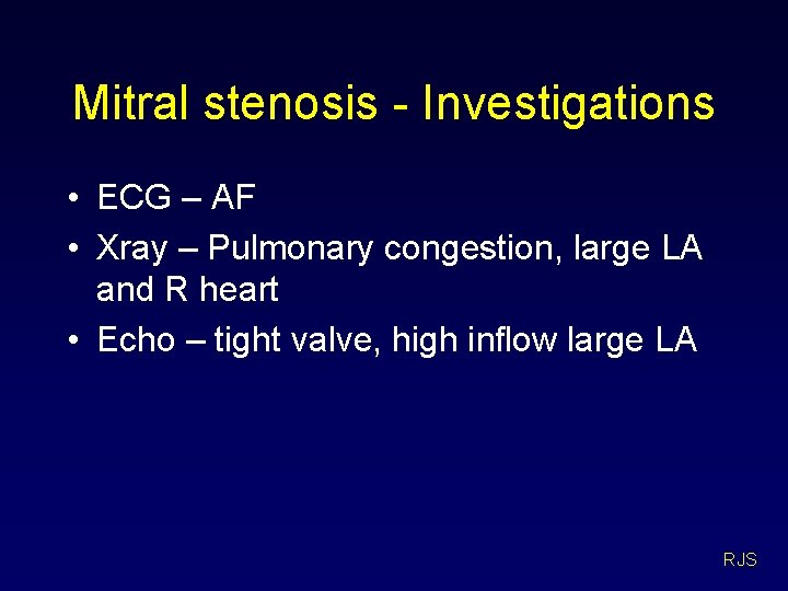 Mitral stenosis - Investigations • ECG – AF • Xray – Pulmonary congestion, large