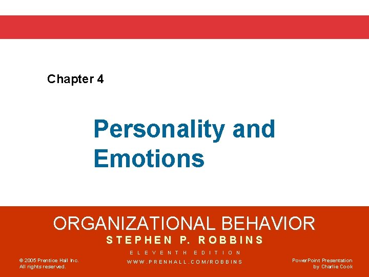 Chapter 4 Personality and Emotions ORGANIZATIONAL BEHAVIOR S T E P H E N