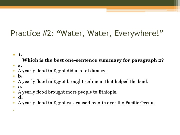 Practice #2: “Water, Everywhere!” • 1. Which is the best one-sentence summary for paragraph