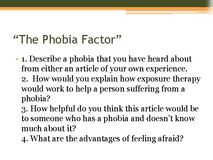 “The Phobia Factor” • 1. Describe a phobia that you have heard about from