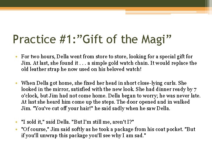 Practice #1: ”Gift of the Magi” • For two hours, Della went from store