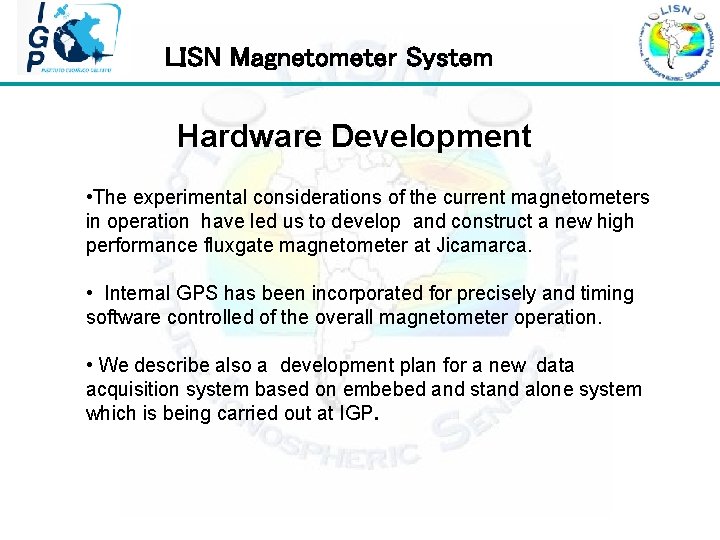  LISN Magnetometer System Hardware Development • The experimental considerations of the current magnetometers