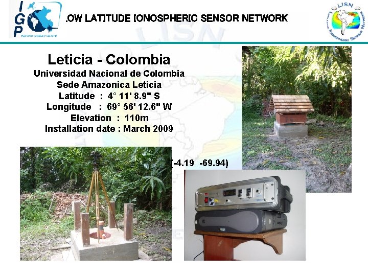 LOW LATITUDE IONOSPHERIC SENSOR NETWORK Leticia - Colombia Universidad Nacional de Colombia Sede Amazonica