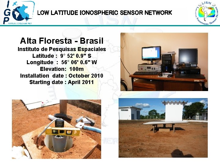 LOW LATITUDE IONOSPHERIC SENSOR NETWORK Alta Floresta - Brasil Instituto de Pesquisas Espaciales Latitude