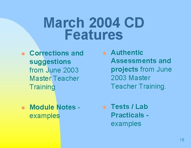 March 2004 CD Features n n Corrections and suggestions from June 2003 Master Teacher March 2004 CD Features n n Corrections and suggestions from June 2003 Master Teacher