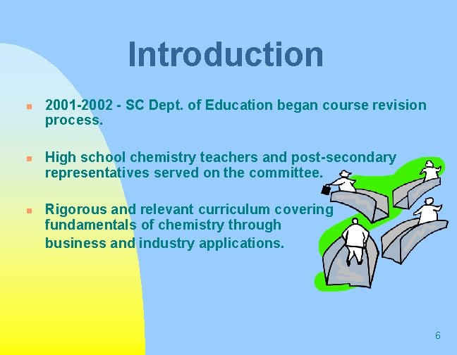 Introduction n 2001 -2002 - SC Dept. of Education began course revision process. High Introduction n 2001 -2002 - SC Dept. of Education began course revision process. High