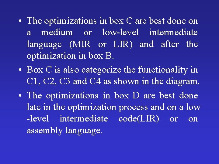  • The optimizations in box C are best done on a medium or
