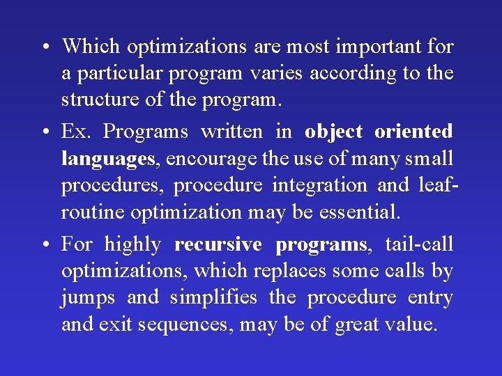  • Which optimizations are most important for a particular program varies according to