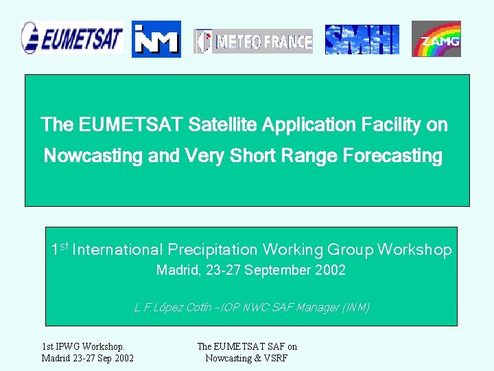 The EUMETSAT Satellite Application Facility on Nowcasting and Very Short Range Forecasting 1 st
