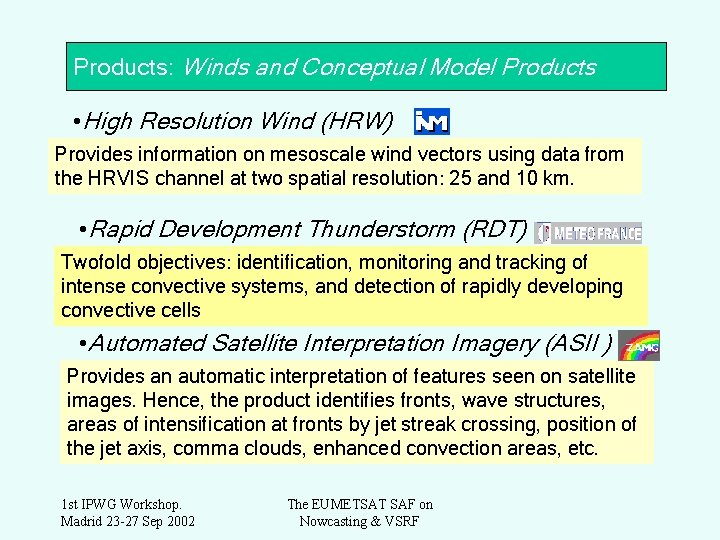 Products: Winds and Conceptual Model Products • High Resolution Wind (HRW) Provides information on