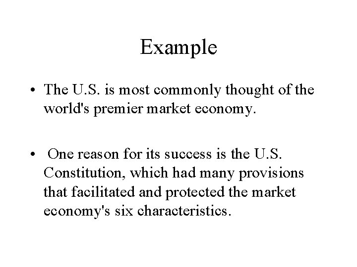 Example • The U. S. is most commonly thought of the world's premier market