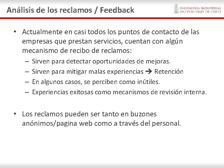 Análisis de los reclamos / Feedback • Actualmente en casi todos los puntos de Análisis de los reclamos / Feedback • Actualmente en casi todos los puntos de