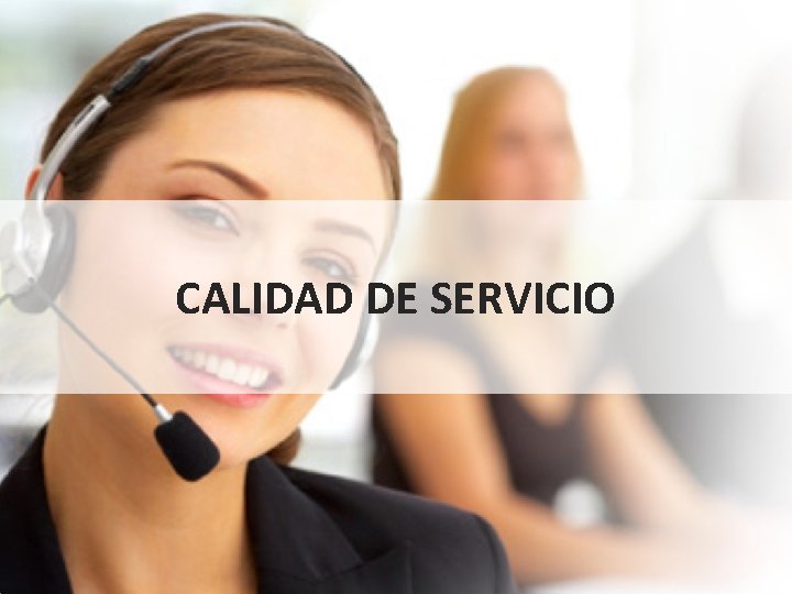 CALIDAD DE SERVICIO CALIDAD DE SERVICIO