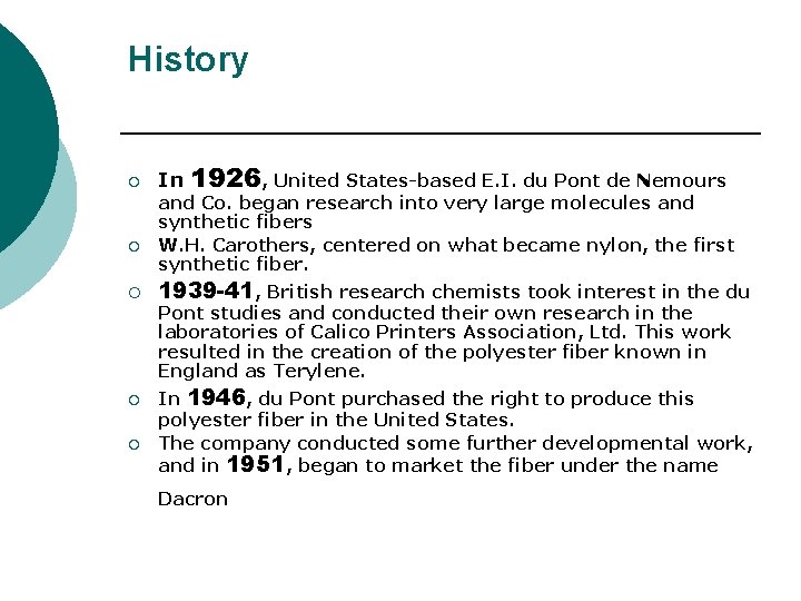 History ¡ ¡ ¡ In 1926, United States-based E. I. du Pont de Nemours