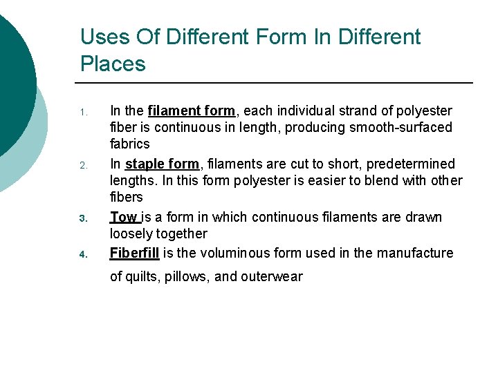 Uses Of Different Form In Different Places 1. 2. 3. 4. In the filament