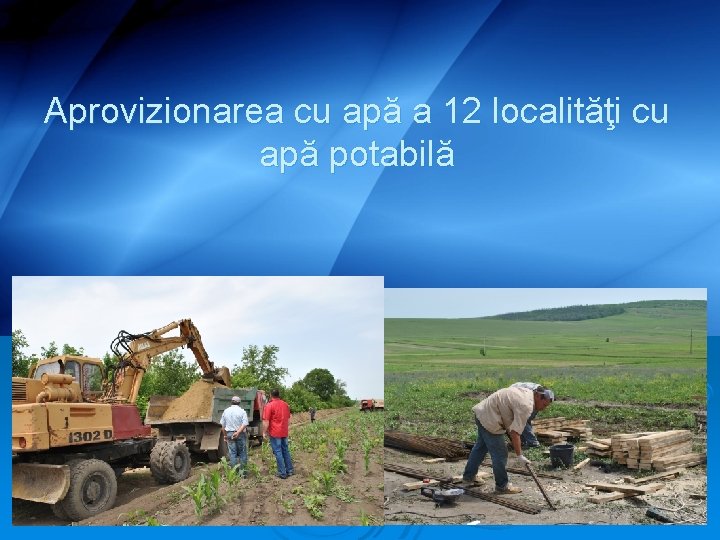 Aprovizionarea cu apă a 12 localităţi cu apă potabilă 