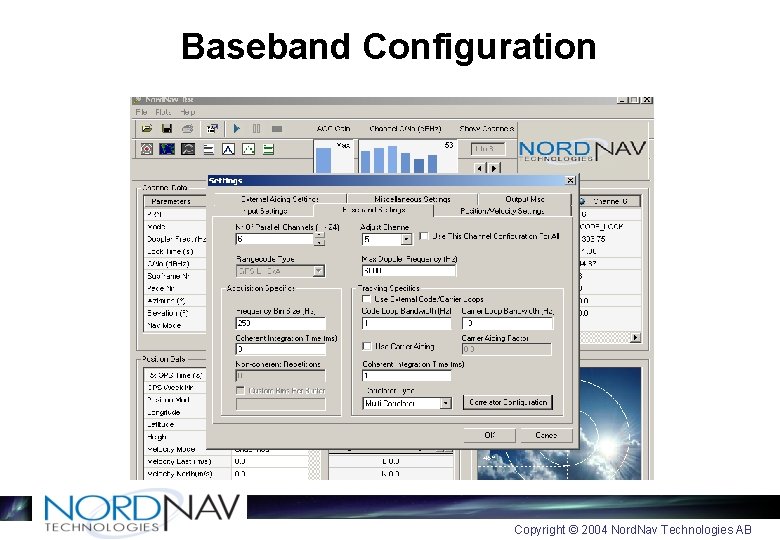 Baseband Configuration Copyright © 2004 Nord. Nav Technologies AB 