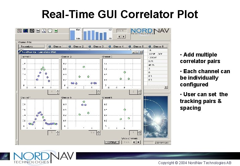 Real-Time GUI Correlator Plot • Add multiple correlator pairs • Each channel can be