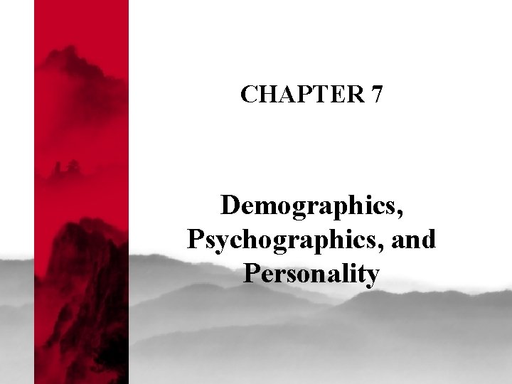 CHAPTER 7 Demographics, Psychographics, and Personality 