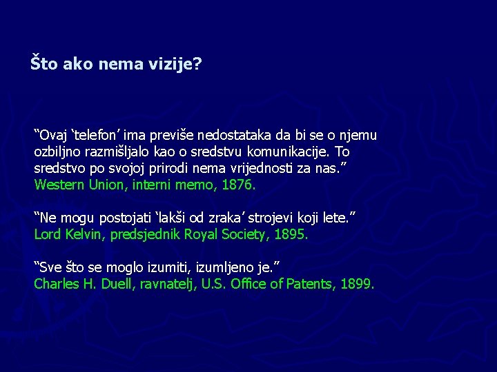 Što ako nema vizije? “Ovaj ‘telefon’ ima previše nedostataka da bi se o njemu