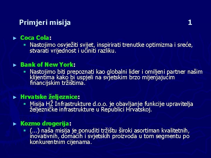 Primjeri misija 1 ► Coca Cola: Nastojimo osvježiti svijet, inspirirati trenutke optimizma i sreće,