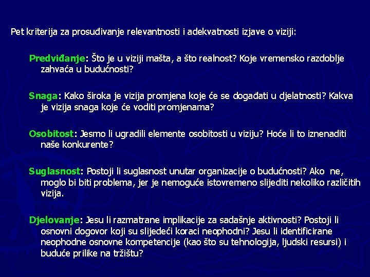 Pet kriterija za prosuđivanje relevantnosti i adekvatnosti izjave o viziji: Predviđanje: Što je u